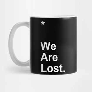 We Are Lost Mug